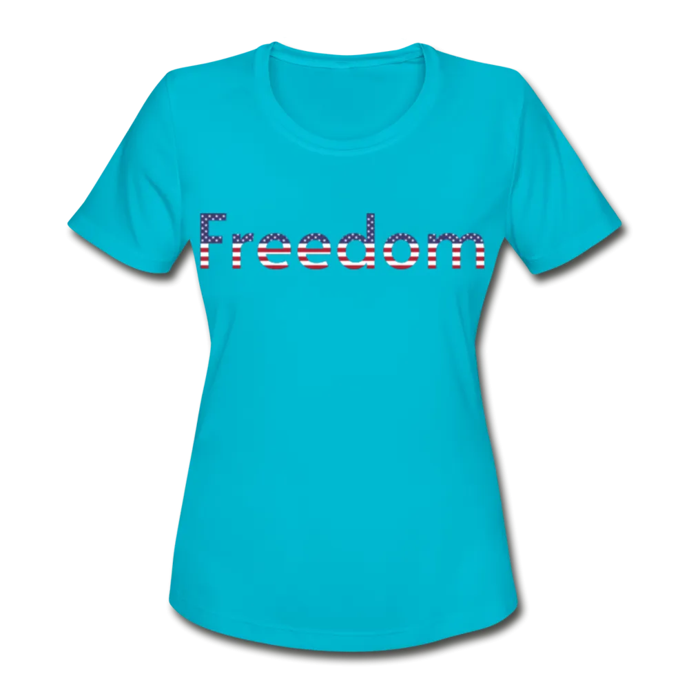 Freedom Patriotic Word Art Women's Moisture Wicking Performance T-Shirt